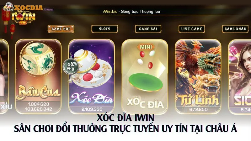 Xóc Đĩa Iwin – Sân Chơi Đổi Thưởng Trực Tuyến Uy Tín Châu Á